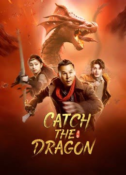 فيلم Catch The Dragon 2022 مترجم اونلاين