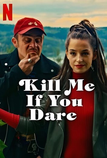 فيلم Kill Me If You Dare 2024 مترجم