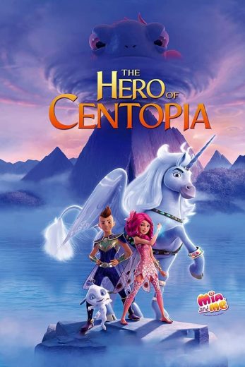 فيلم Mia and Me The Hero of Centopia 2022 مترجم