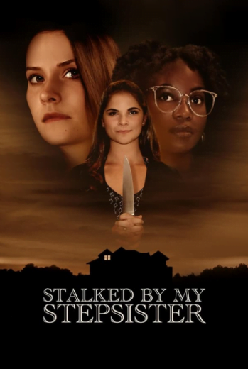 فيلم Stalked by My Stepsister 2023 مترجم