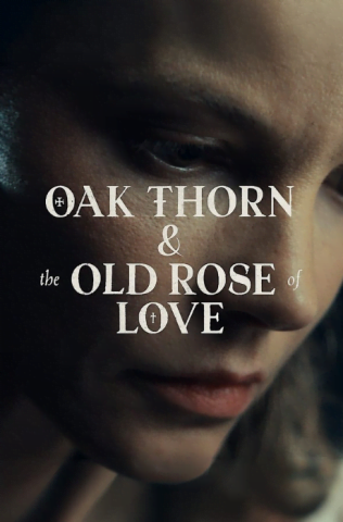 فيلم Oak Thorn The Old Rose of Love 2022 مترجم اونلاين